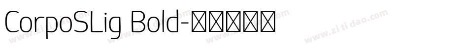 CorpoSLig Bold字体转换